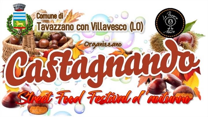 TAVAZZANO CON VILLAVESCO (LO): Castagnando - Street Food Festival d'Autunno 2021